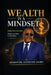 Wealth Is A Mindset by Bishop Sylvester Asobo