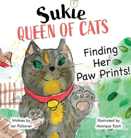 Sukie-Queen of Cats: Finding Her Paw Prints. by Jan Falconer, Monique Scott