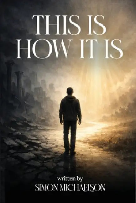 This Is How It Is by Simon Michaelson