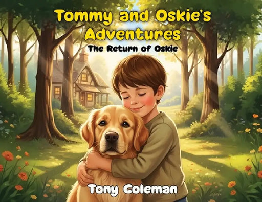 Tommy and Oskie's Adventure: The Return Of Oskie by Tony Coleman