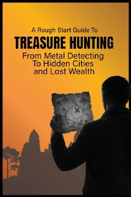 The Rough Start Guide to Treasure Hunting by Prsc Whitley