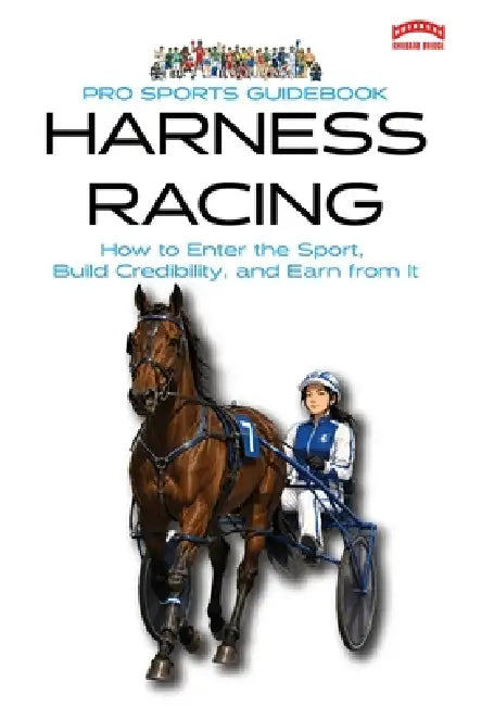 The Pro Sports Guidebook to Harness Racing by Prsc Whitley