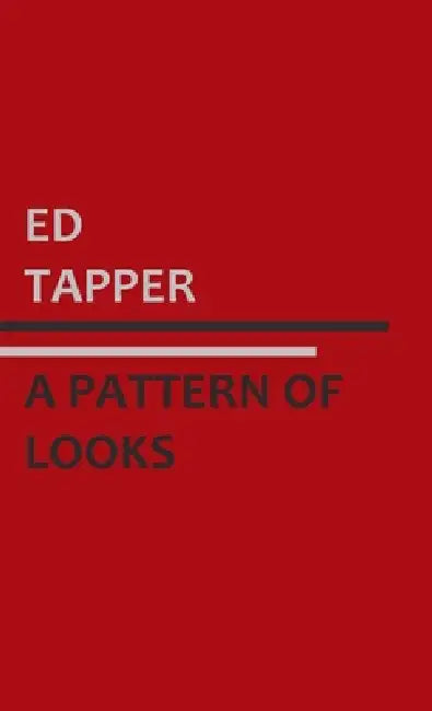A Pattern of Looks by Ed Tapper