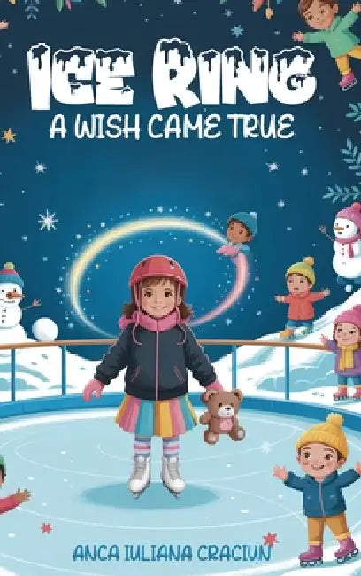 Ice Ring: A Wish Came True by Anca Iuliana Craciun