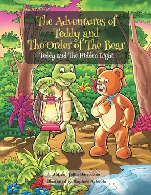 The Adventures of Teddy and The Order of The Bear: Teddy and The Hidden Light by Tullio Barrecchia
