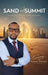 Sand to Summit: A Human Resource Odyssey by Sammy Njenga