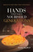 Hands That Have Nourished Generations: Made With Love From Three Continents by Rama Rajput