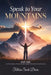 Speak To Your Mountain: Part One: A Devotional of Scripture-Based Prayer Declarations by Felicia Sade Dinis