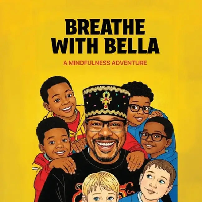 Breathe with Bella: A Mindfulness Adventure by Leon Moss
