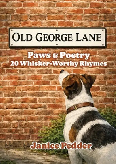 Old George Lane: Paws & Poetry 20 Whisker-Worthy Rhymes by Janice Pedder