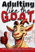 Adulting Like The G.O.A.T.: How to Crush Life Skills One Moment At A Time by Ellie Lightheart
