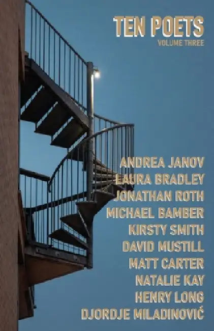 Ten Poets, Volume Three by Andrea Janov, Jonathan Roth, Djordje Miladinovic