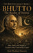 Bhutto: The Rise, Power, and Tragedy of Pakistan's Most Charismatic Leader by Qazi Mumtaz Hussain