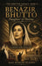 Benazir Bhutto Daughter of Destiny: Democracy, Exile and Sacrifice by Qazi Mumtaz Hussain
