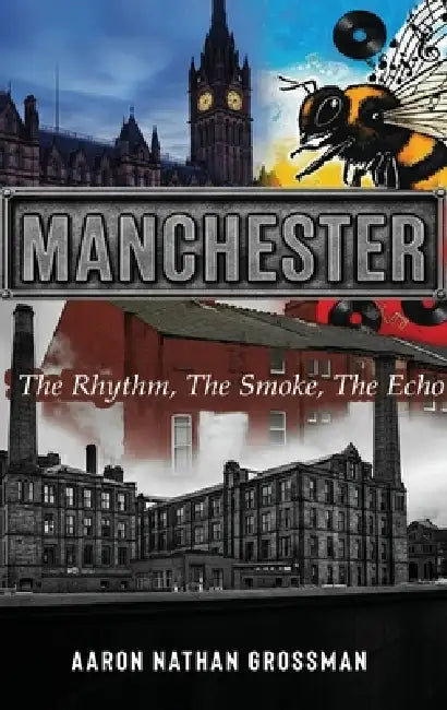 Manchester by Aaron Nathan Grossman, Pat Pro