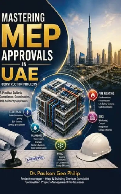 Mastering MEP Approvals in UAE Construction Projects by Paulson Geo Philip