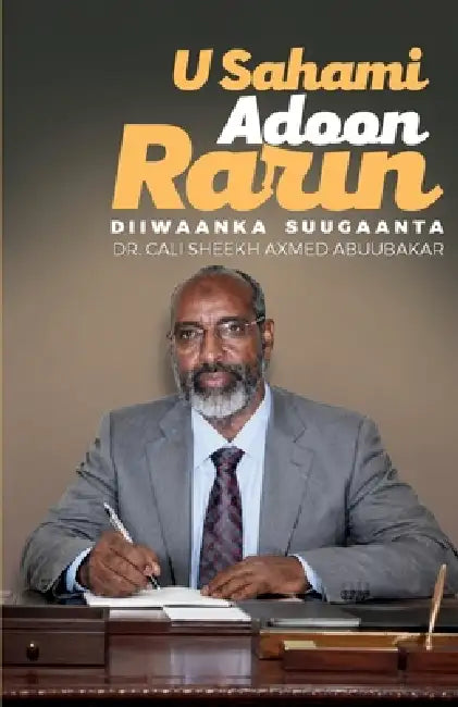 U Sahami Adoon Rarin: Diiwaanka Suugaanta by Cali Sh Axmed Abuubakar