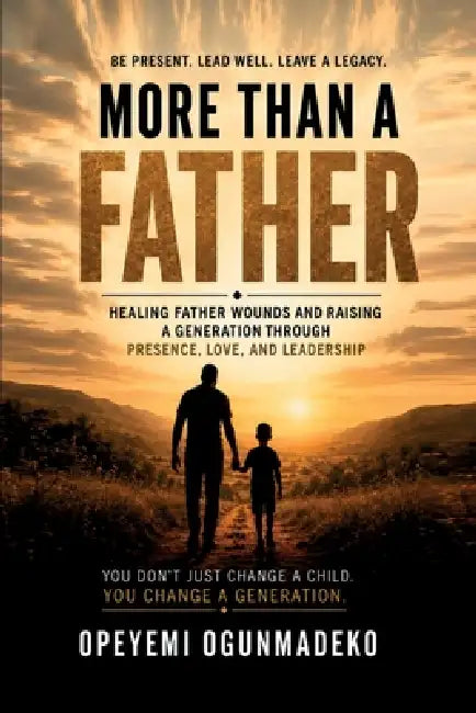 More Than a Father by Opeyemi Ogunmadeko