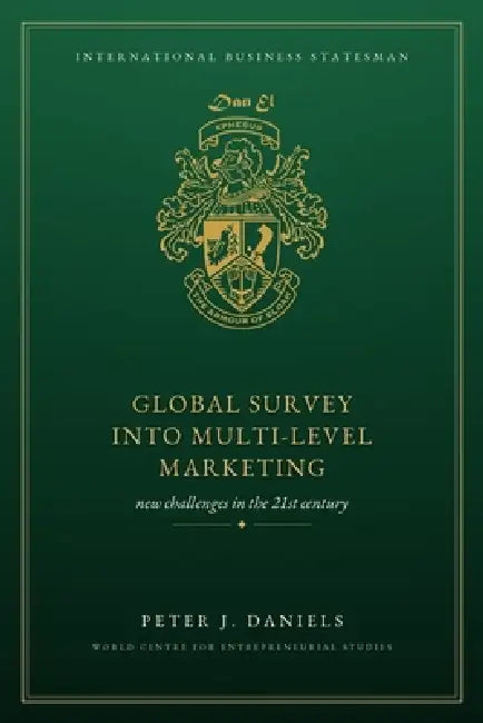 Global Survey into Multi-Level Marketing: New Challenges in the 21st Century by Peter J. Daniels