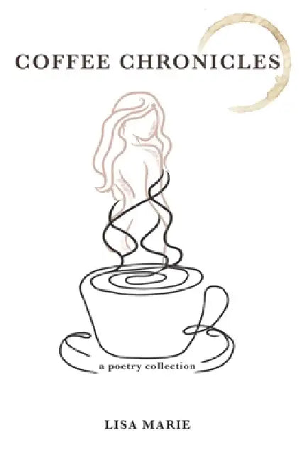 Coffee Chronicles by Lisa Marie