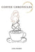 Coffee Chronicles by Lisa Marie