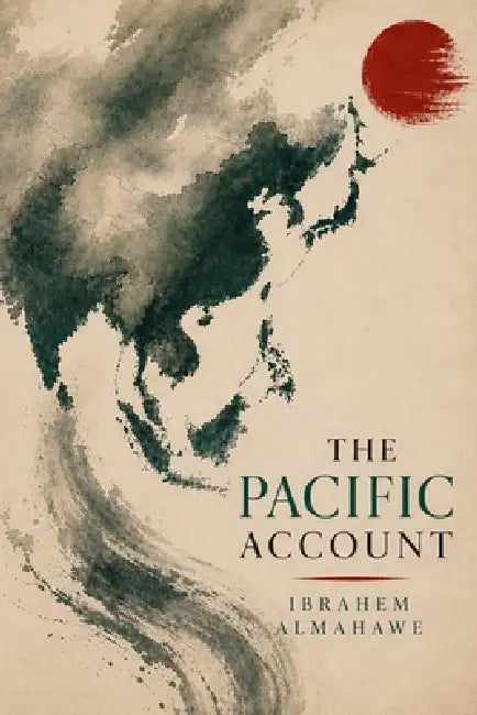 The Pacific Account by Ibrahem Ali Almahawe