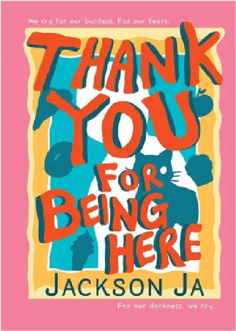 Thank You For Being Here by Ja, Jackson