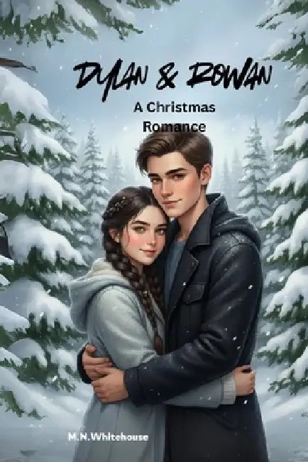 Dylan and Rowan: A Christmas romance by Whitehouse, M. N.