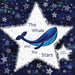 The Whale and The Stars: The Whale and The Stars: On starry nights Whale tries to reach the stars in the sky. Join Whale on a journey through deep sea by Cara Hodgson