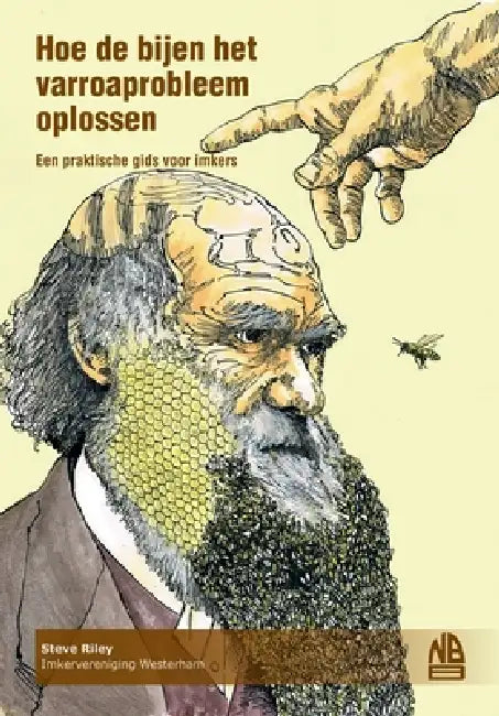 Hoe de bijen het varroaprobleem oplossen by Steve Riley