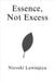 Essence, Not Excess by Niroshi Lawinjeya