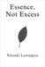 Essence, Not Excess by Lawinjeya, Niroshi