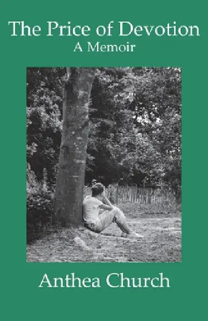 The Price of Devotion: A Memoir by Anthea Church