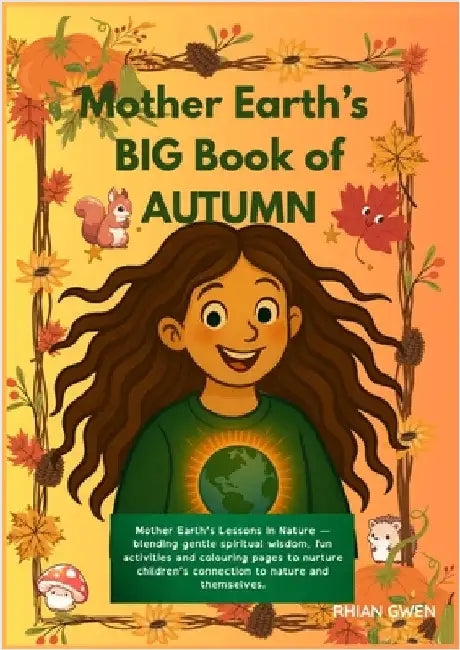 Mother Earth's BIG Book of Autumn activities and fun! by Gwen, Rhian