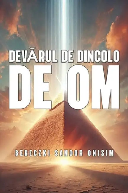 Adevărul de dincolo de Om by Bereczki, Sandor Onisim