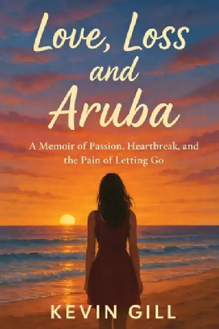 Love Loss and Aruba by Kevin Gill
