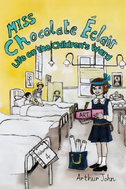 Chocolate Éclair Early Years: Life on the Children's Ward by Arthur Pk John