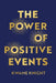 The Power of Positive Events by Kwame Knight