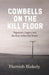 Cowbells on the Kill Floor: Veganism, Legacy and the End of the Old World by Hamish Blakely, Gail Blakely