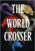 The World Crosser by Sandbach, Will