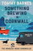 Something Brewing in Cornwall by Tommy Barnes