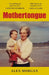 Mothertongue: A Meditation on Memory, Truth and Love by Morgan