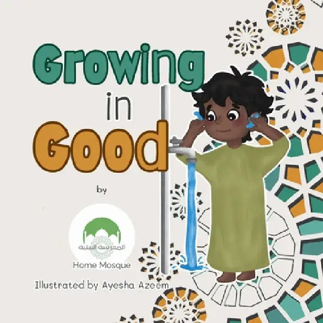 Growing in Good by Mosque, Home