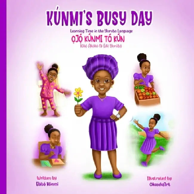 Kúnmi's Busy Day Ọjọ́ Kúnmi Tó Kún by Bàbá Kúnmi, Okeadeart