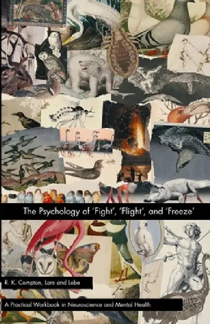 The Psychology of 'Fight', 'Flight', and 'Freeze' by R. K. Compton