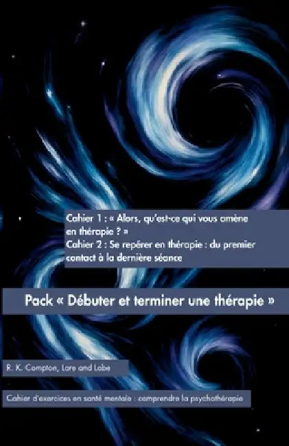 Pack Débuter et terminer une thérapie by R. K. Compton