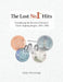 The Lost No 1 Hits - Completing the Record of Britain's Chart-Topping Singles, 1958-1988 by Alan Jennings