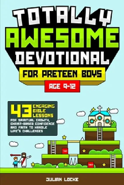 Totally Awesome Devotional for Preteen Boys by Julian Locke