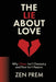 The Lie About Love: Why Chaos Isn't Chemistry And Pain Isn't Passion by Zen Prem, Samantha Spiro, Samantha Spiro