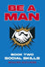 Be a Man: Book 2: Social Skills by Benjamin Alexander